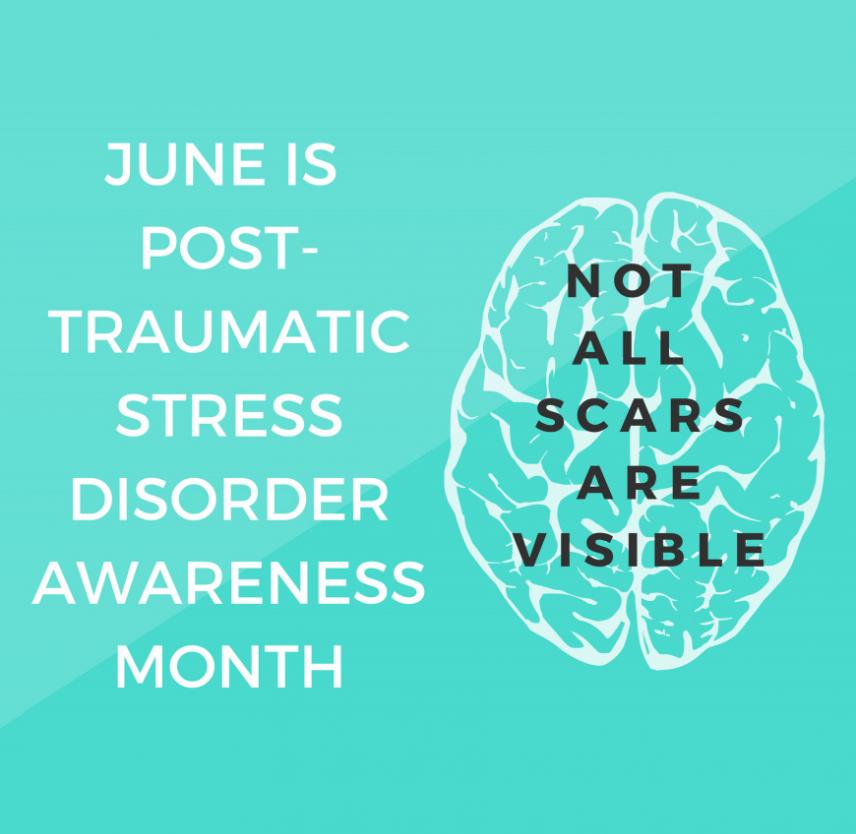 June is Post-Traumatic Stress Disorder (PTSD) Awareness Month, an observance intended to raise public awareness about issues related to the disorder, reduce ITS stigma, and help to ensure that those suffering from the disorder have access to proper care. Teal graphic representation of a brain with text reading: "June is Post-Traumatic Stress Disorder (PTSD) Awareness Month. Not all scars are visible." Photo By Allison Conti